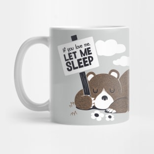 If You Love Me Let Me Sleep II Mug